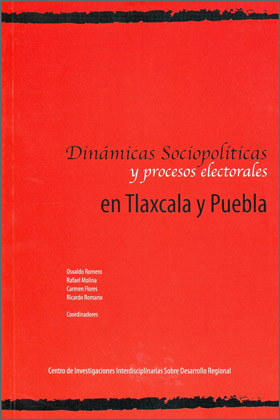 Dinámicas Sociopolíticas y Procesos Electorales en Tlaxcala y Puebla