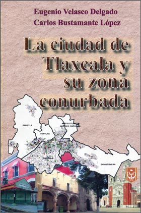 La Ciudad de Tlaxcala y su Zona Conurbada