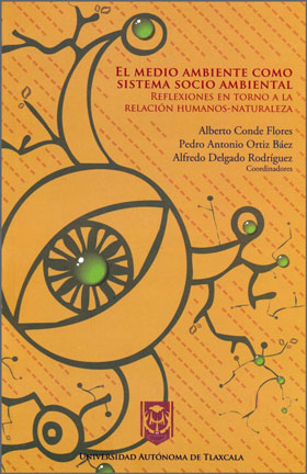 El Medio Ambiente como Sistema Socio Ambiental. Reflexiones en Torno a la Relación Humanos-Naturaleza