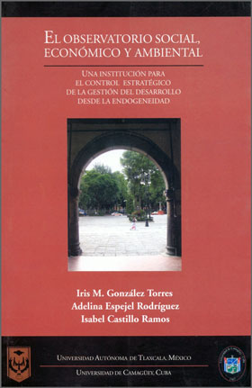 El Observatorio Social Económico y Ambiental. Una Institución para el Control Estratégico de la Gestión del Desarrollo desde la Endogeneidad