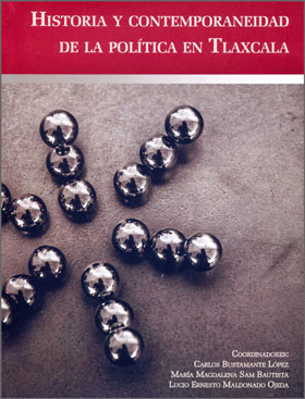 Historia y Contemporaneidad de la Política en Tlaxcala